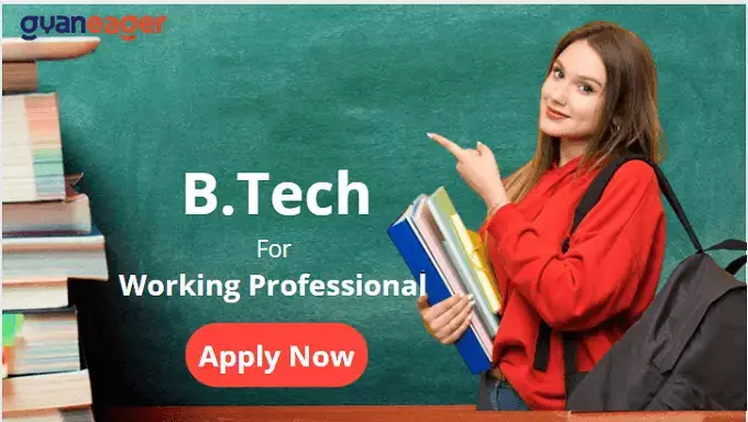 B. Tech For Working Professionals